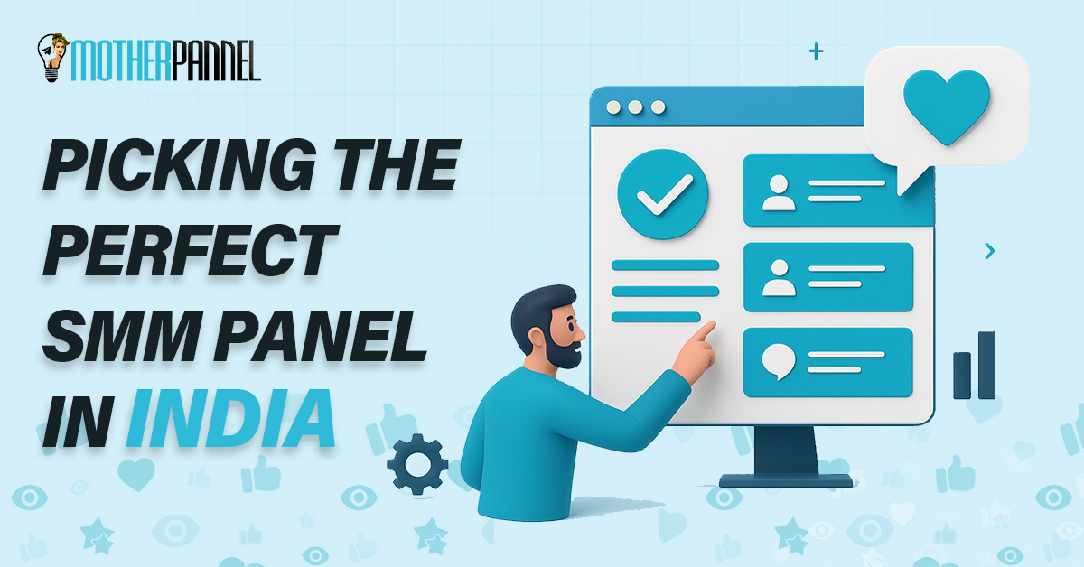 Picking the Perfect SMM Panel in India: Ultimate Guide