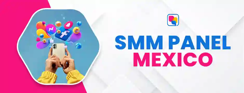 SMM Panel Mexico