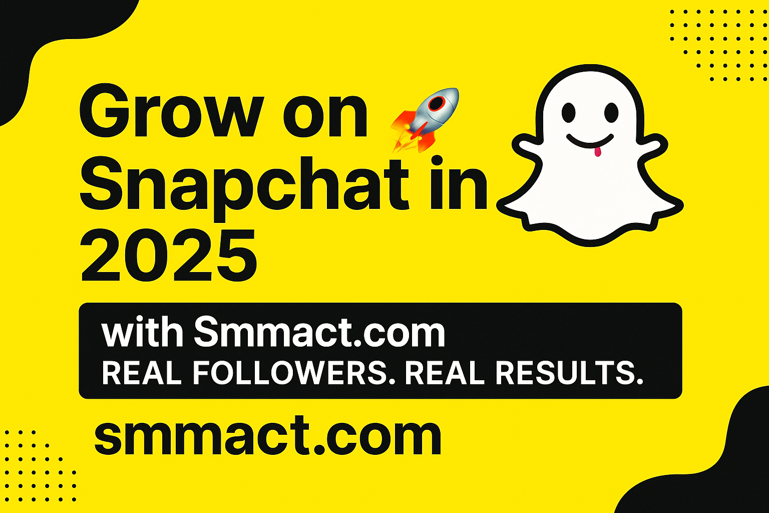 How to Grow on Snapchat in 2025 with Smmact