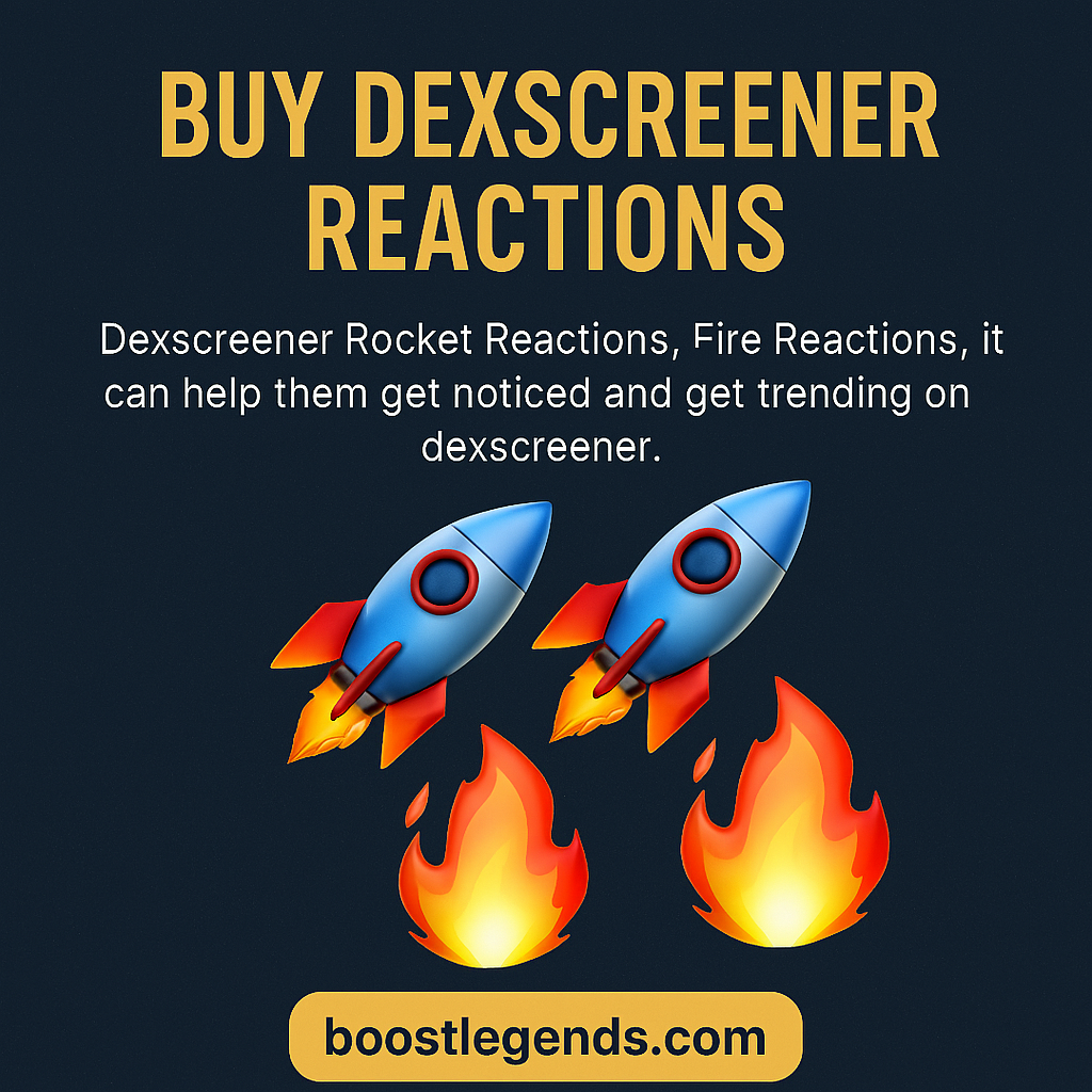 How to Buy Dexscreener Reactions - Boost Legends!