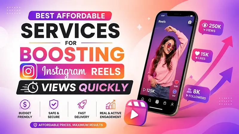 Best Affordable Services for Boosting Instagram Reels Views Quickly