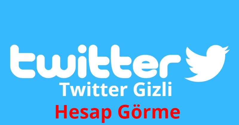 Twitter Gizli Hesap Görme