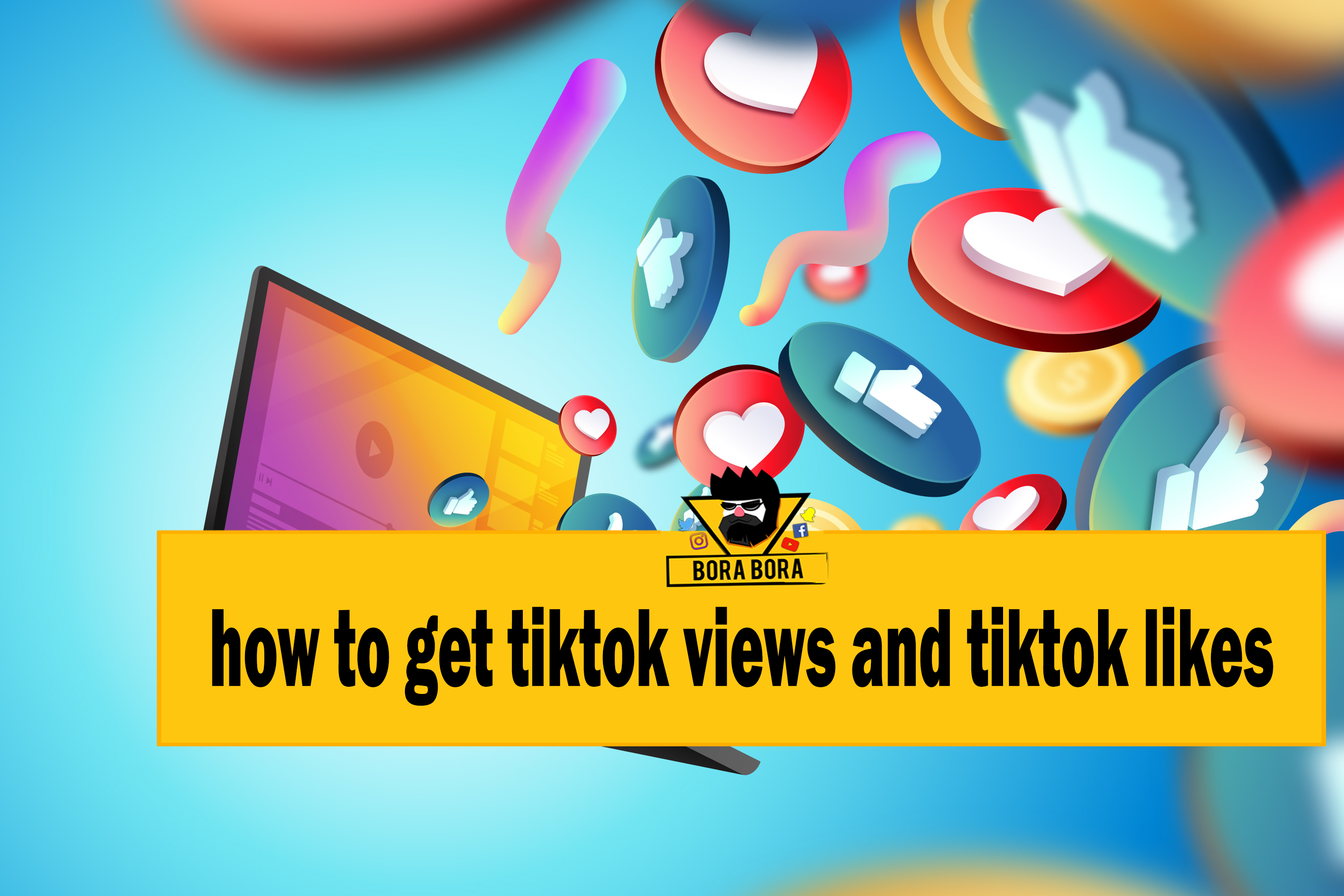 how to get tiktok views and tiktok likes