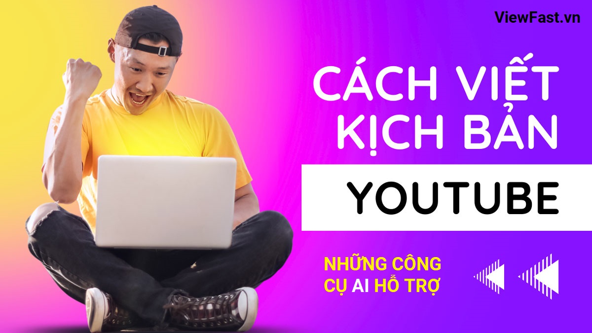 Kịch Bản Cho Video YouTube - Tầm Quan Trọng và Công Cụ AI Hỗ Trợ