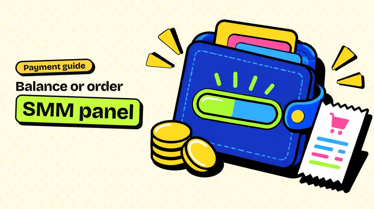 Prepaid Balance vs Pay Per Order: Which SMM Panel Fits You?