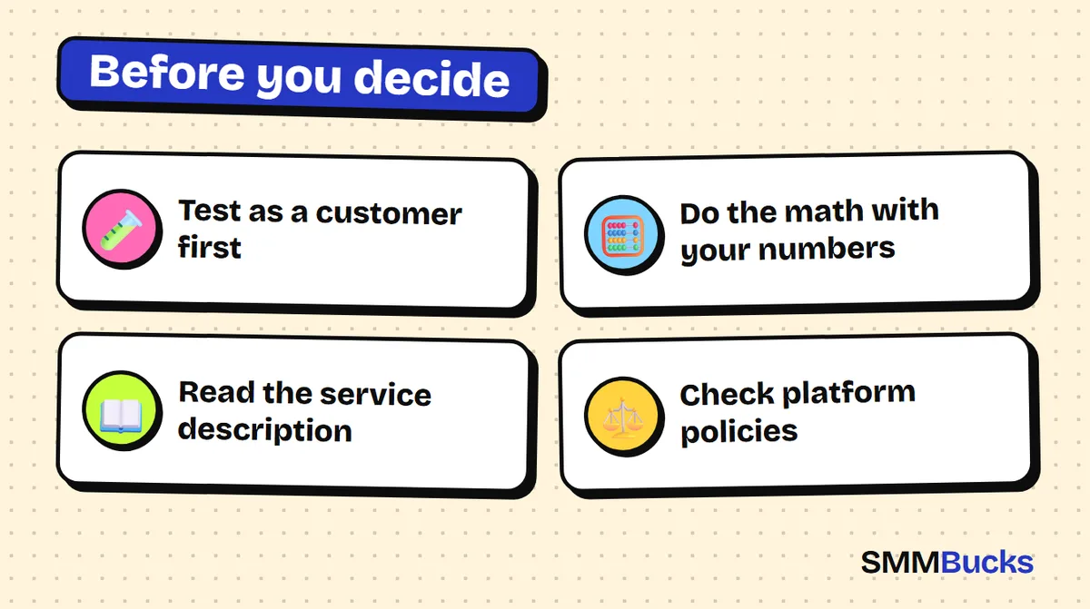 Before you decide: Test as a customer first, Do the math with your numbers, Read the service description, Check platform policies