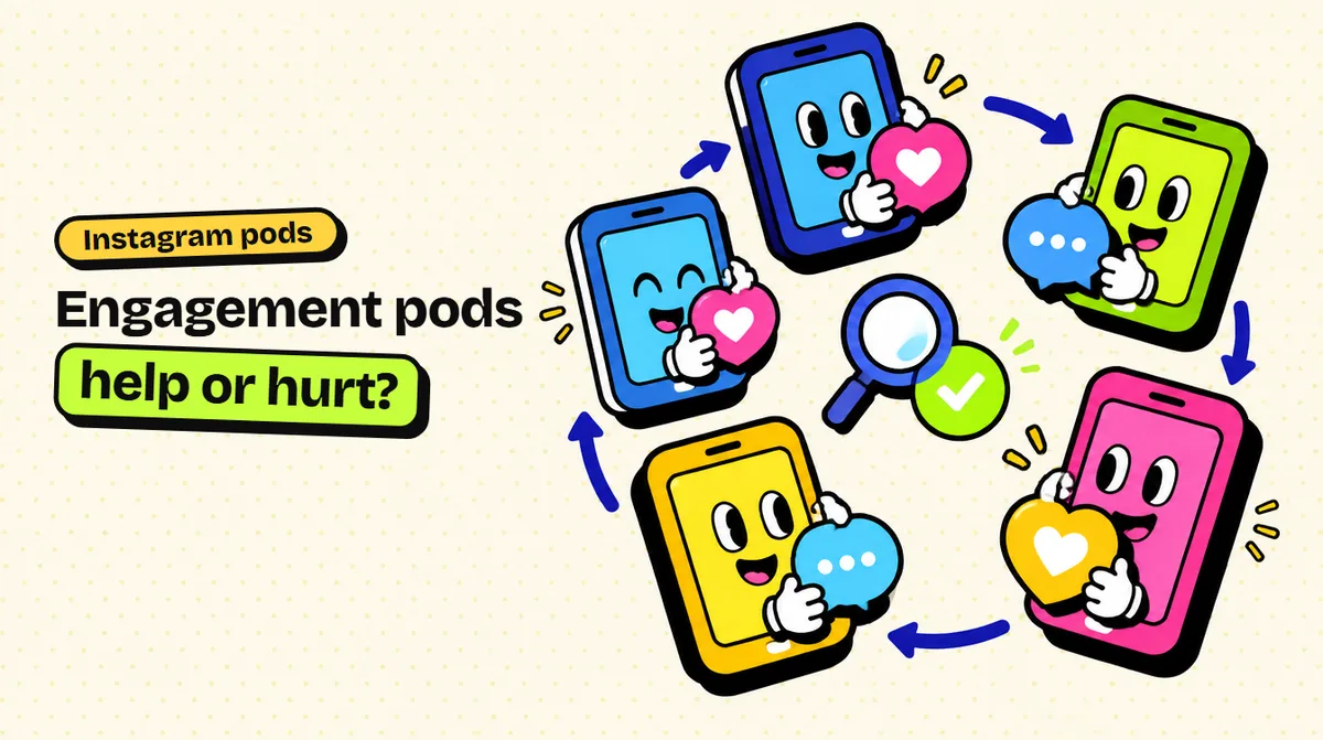 Instagram Engagement Pods: Do They Help Reach or Hurt?