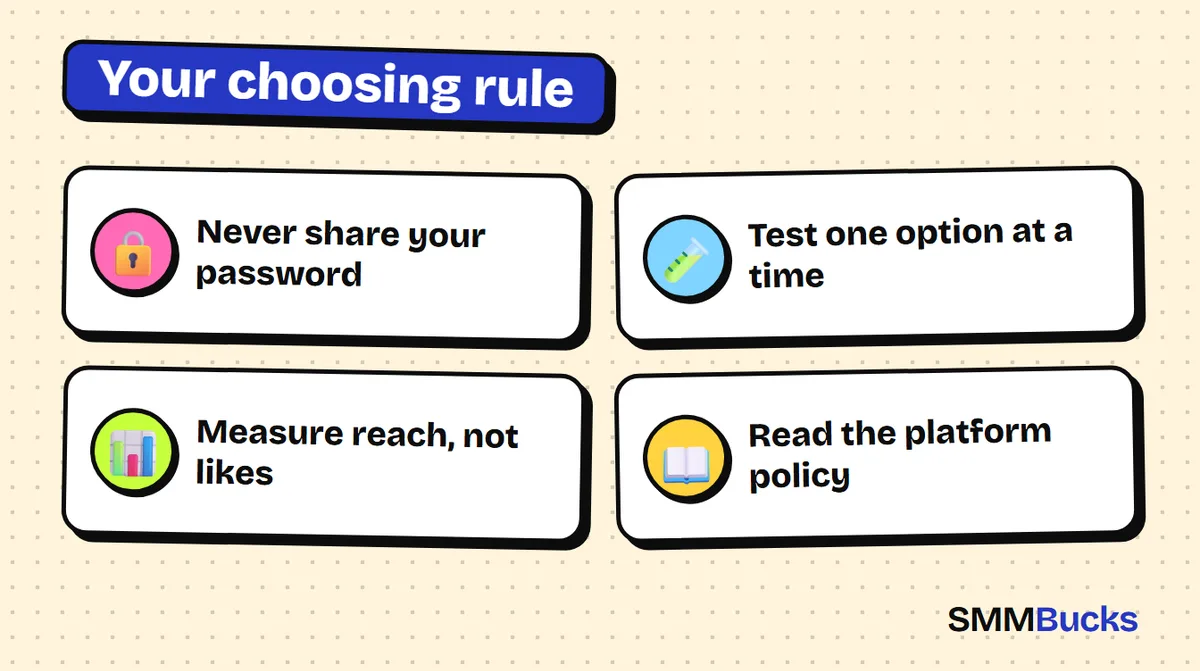 Your choosing rule: Never share your password, Test one option at a time, Measure reach, not likes, Read the platform policy