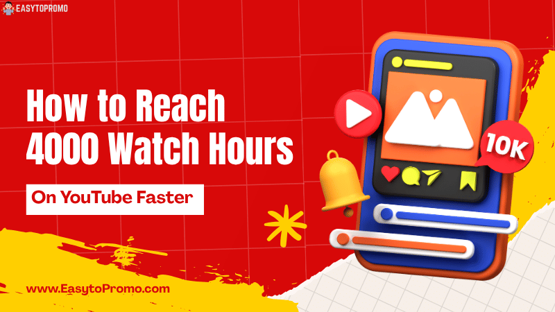 How to Reach 4,000 Watch Hours on YouTube Faster