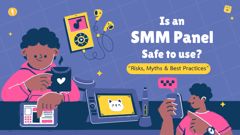 Is Using an SMM Panel Safe? Risks, Myths & Best Practices (2026 Guide)