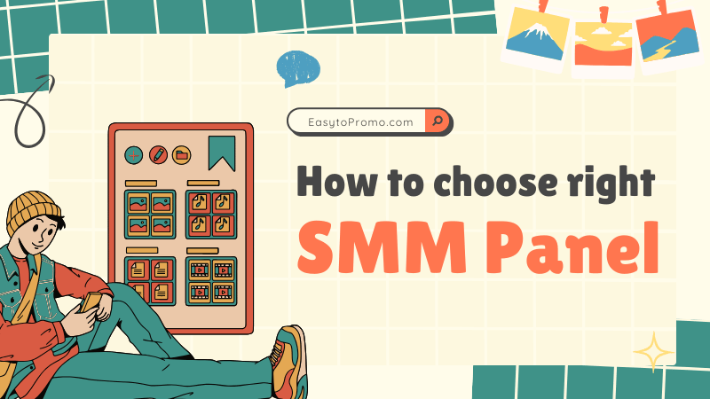 How to Choose the Right SMM Panel in 2025 (Complete Guide)