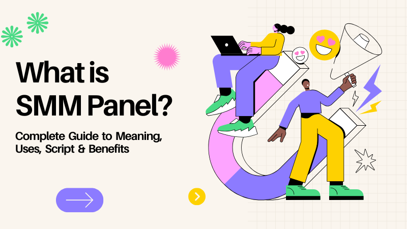 SMM Panel Guide 2025: What It Is, How It Works, and How to Start one	