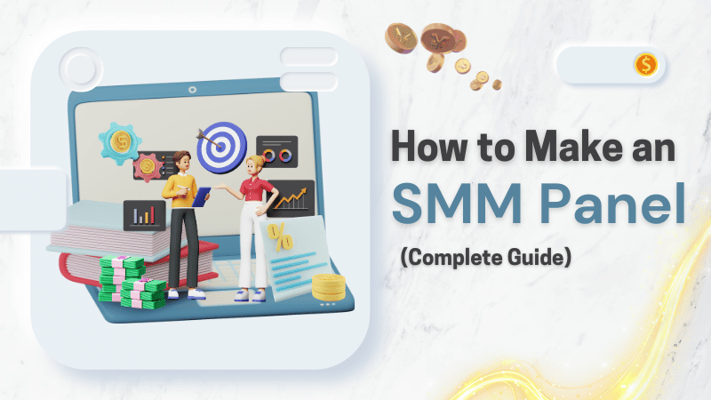 How to Make an SMM Panel in 2025 (Step-by-Step Guide)