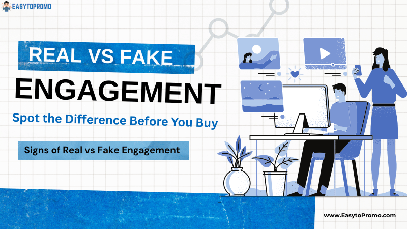 Real vs Fake Engagement: How to Tell the Difference Before You Buy