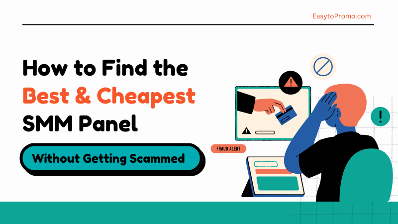 How to Find the Best & Cheapest SMM Panel Without Getting Scammed