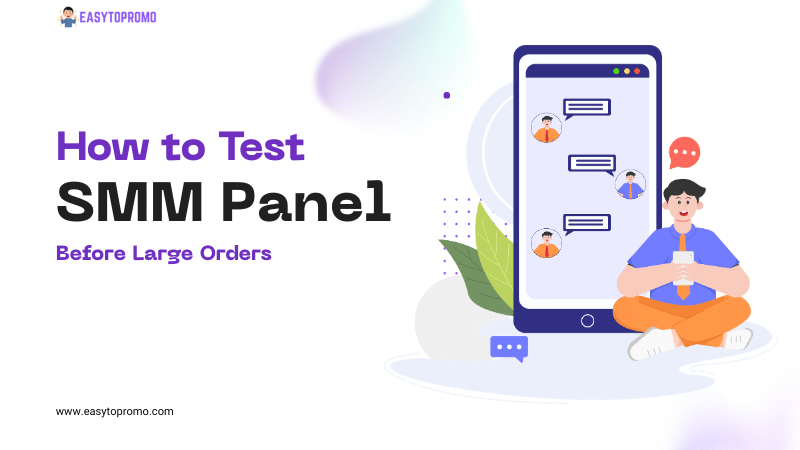 How to Test SMM Panel Before Large Orders (2026 Guide)