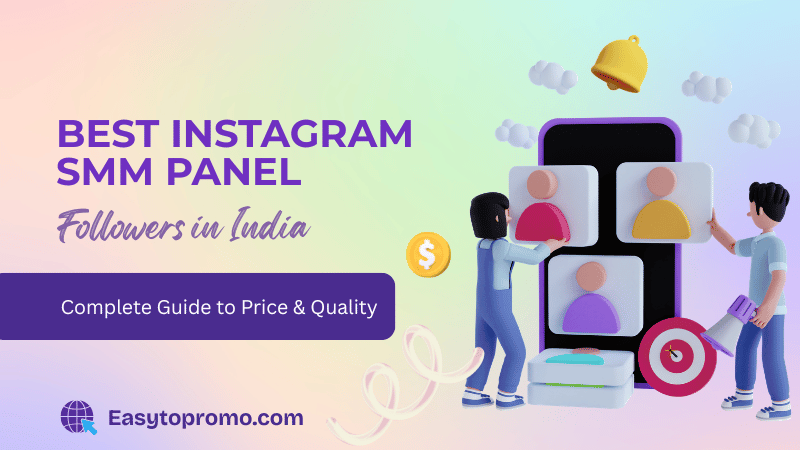 Best SMM Panel for Instagram Followers in India (2026 Guide)