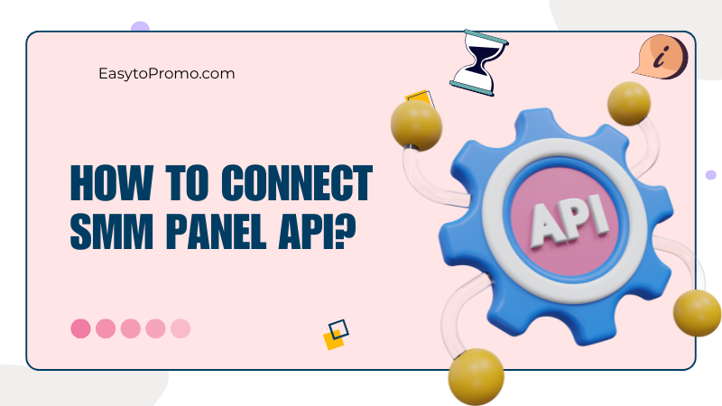 How to Integrate APIs in SMM Panels (Beginner Guide 2025)