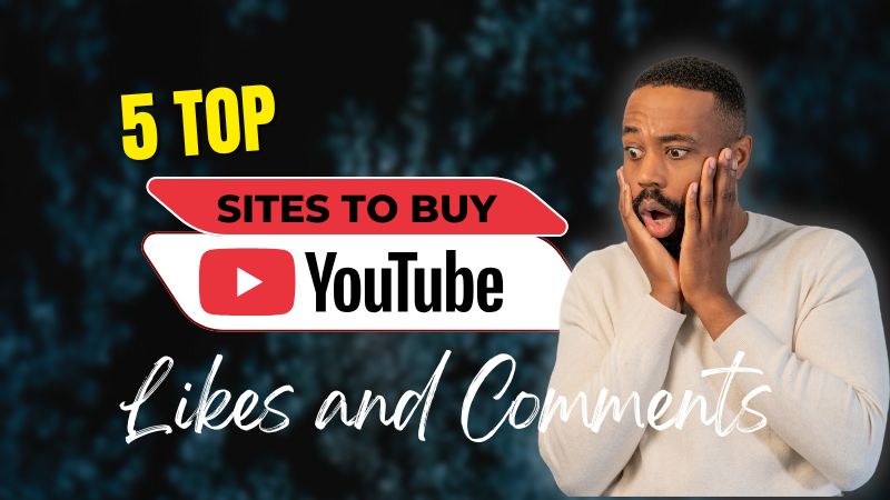 5 Best Sites to Buy YouTube Likes and Comments