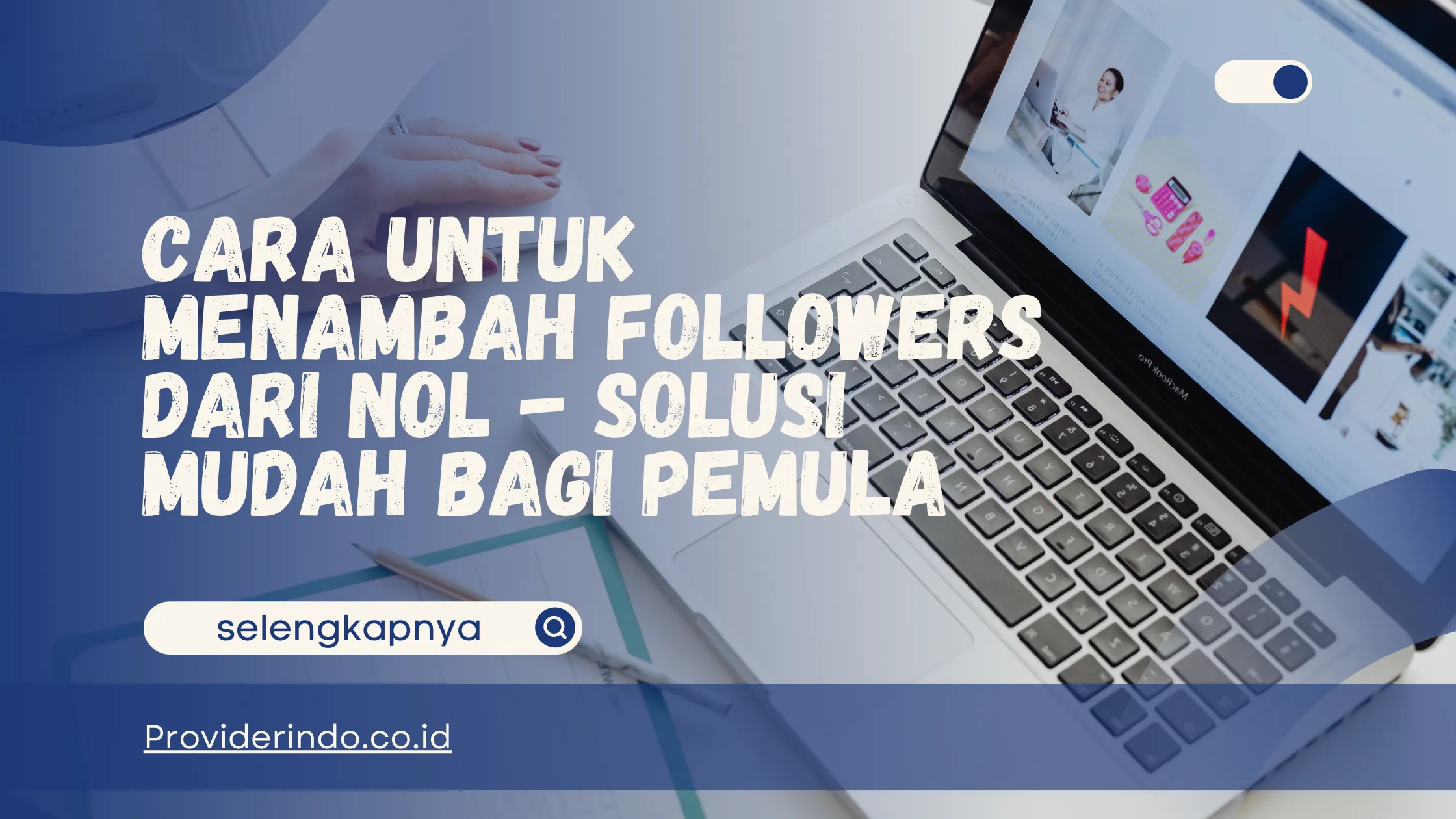 Cara untuk Menambah Followers dari Nol - Solusi Mudah Bagi Pemula
