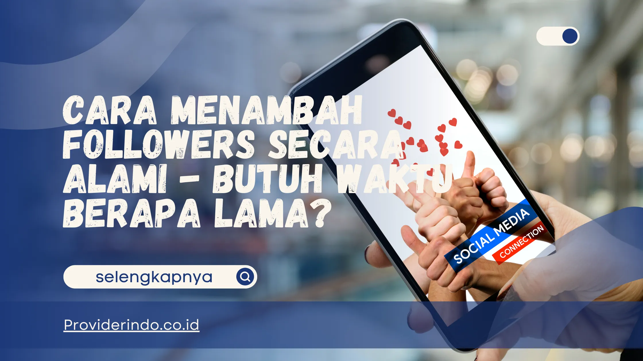 Cara Menambah Followers Secara Alami - Butuh Waktu Berapa Lama?