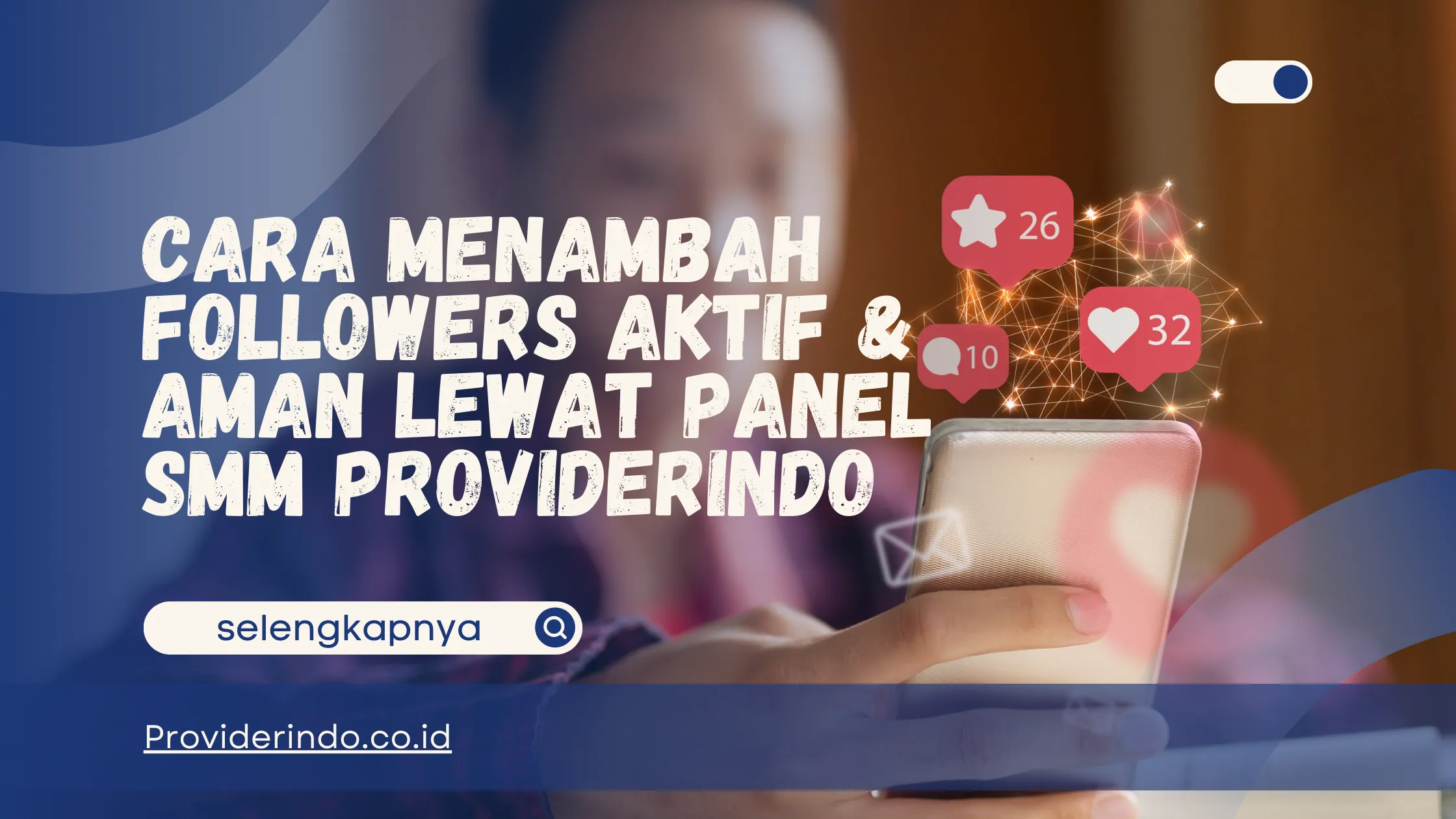 Cara Menambah Followers Aktif & Aman Lewat Panel SMM ProviderIndo