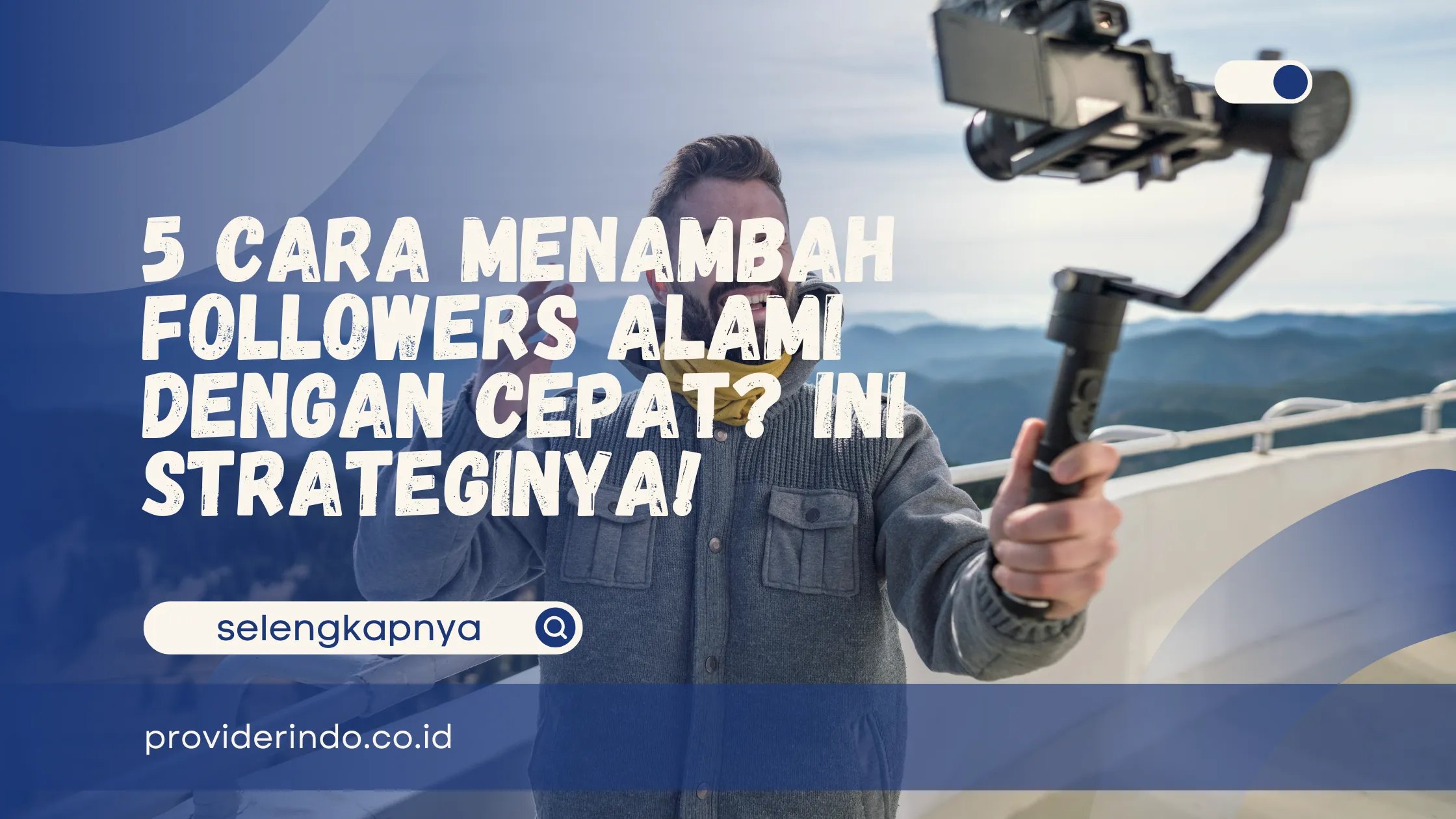  5 Cara Menambah Followers Alami dengan Cepat? Ini Strateginya!