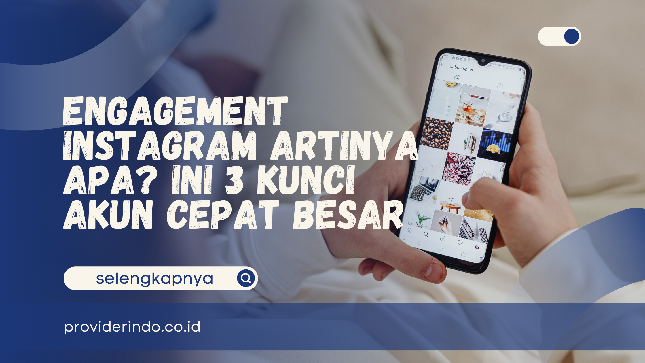 Engagement Instagram Artinya Apa? Ini 3 Kunci Akun Cepat Besar