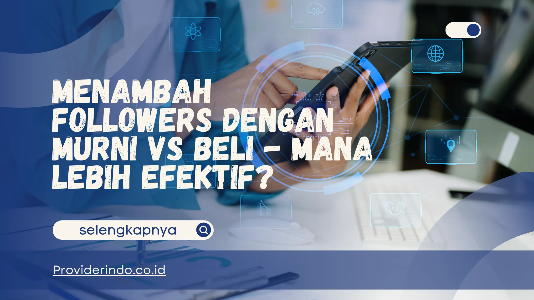 Menambah Followers dengan Murni vs Beli - Mana Lebih Efektif?