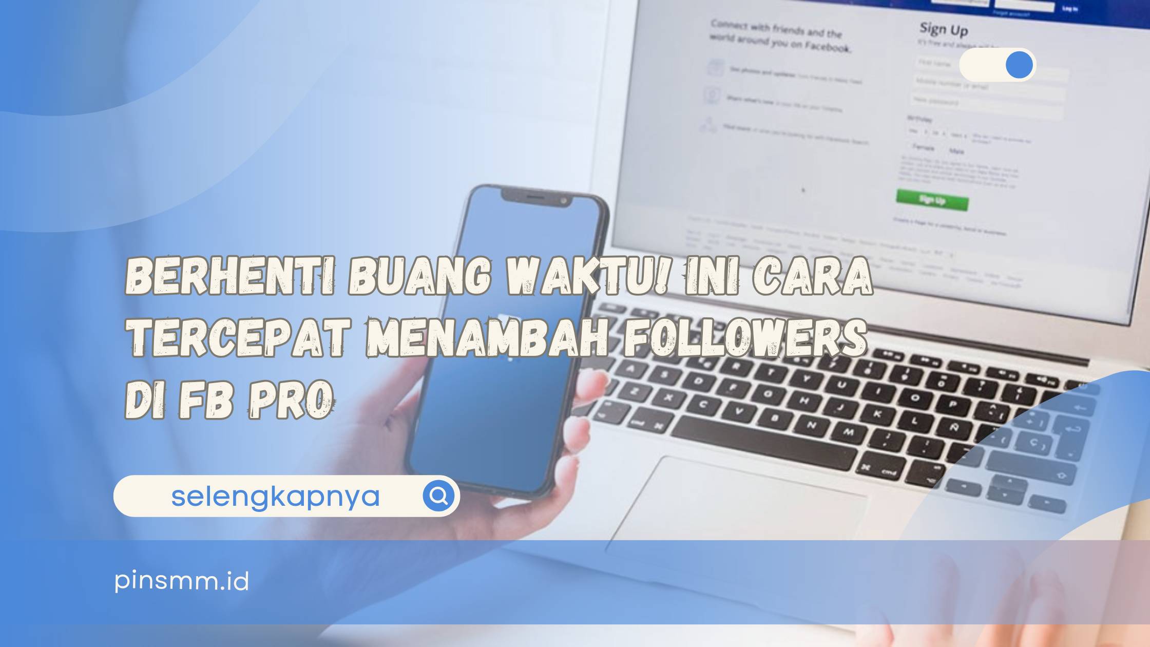 Cara cepat menambah followers di FB Pro