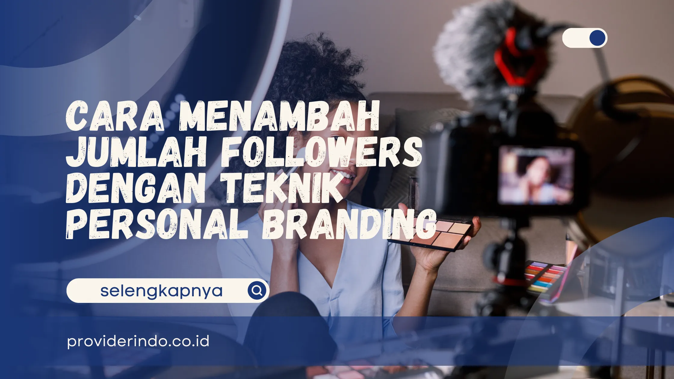 Cara Menambah Jumlah Followers dengan Teknik Personal Branding