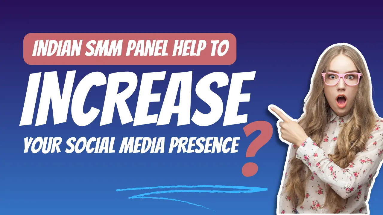 The Best Indian SMM Panel for Boosting Your Social Media Presence