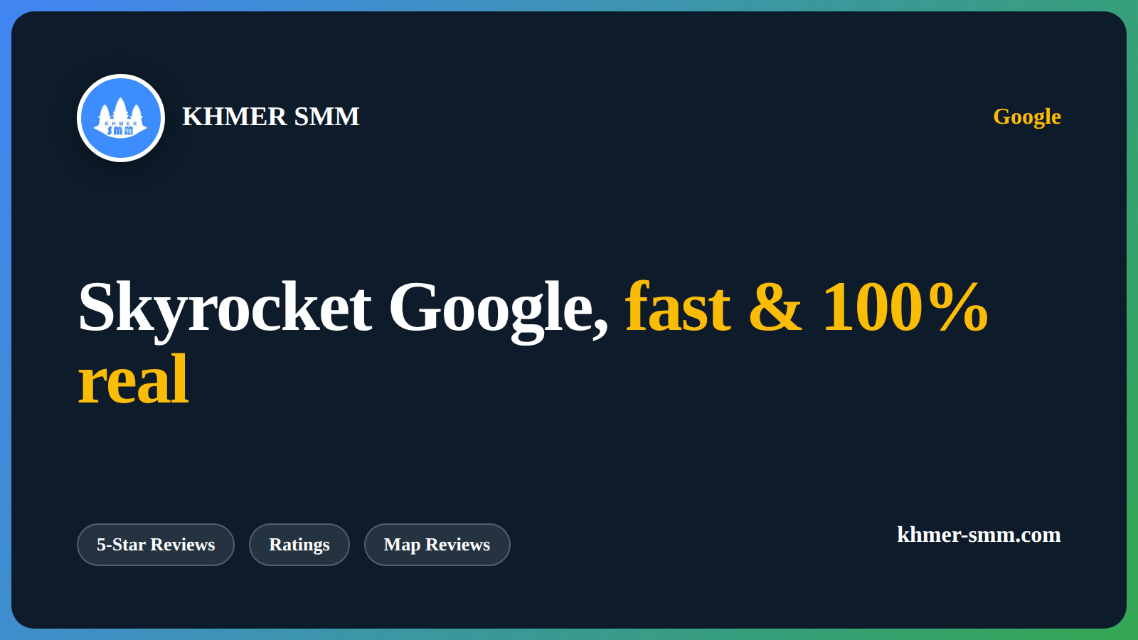 Get Real Google Reviews Quickly with Khmer Smm Panel