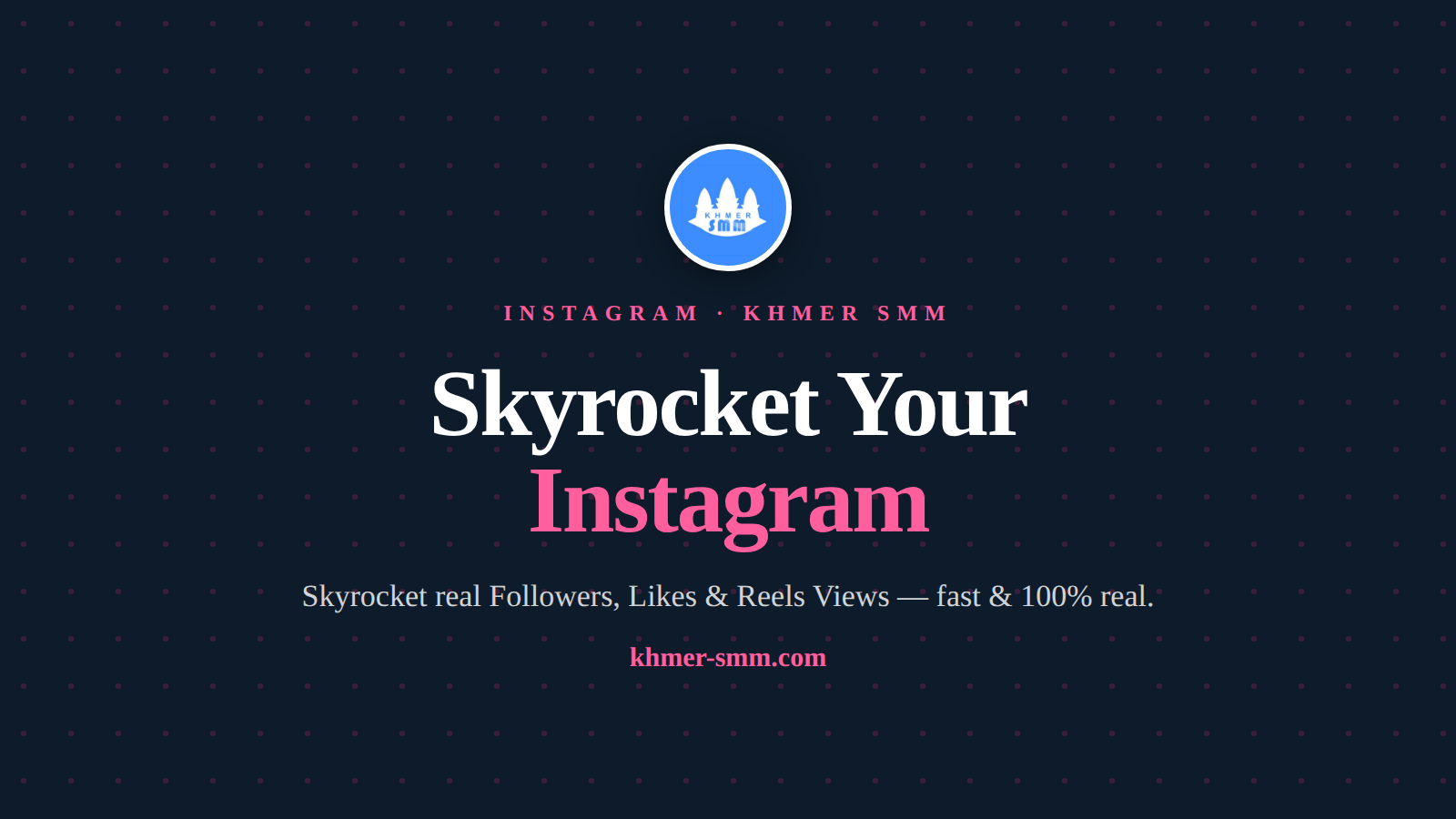 Palakihin ang Instagram Followers gamit ang Khmer Smm Panel