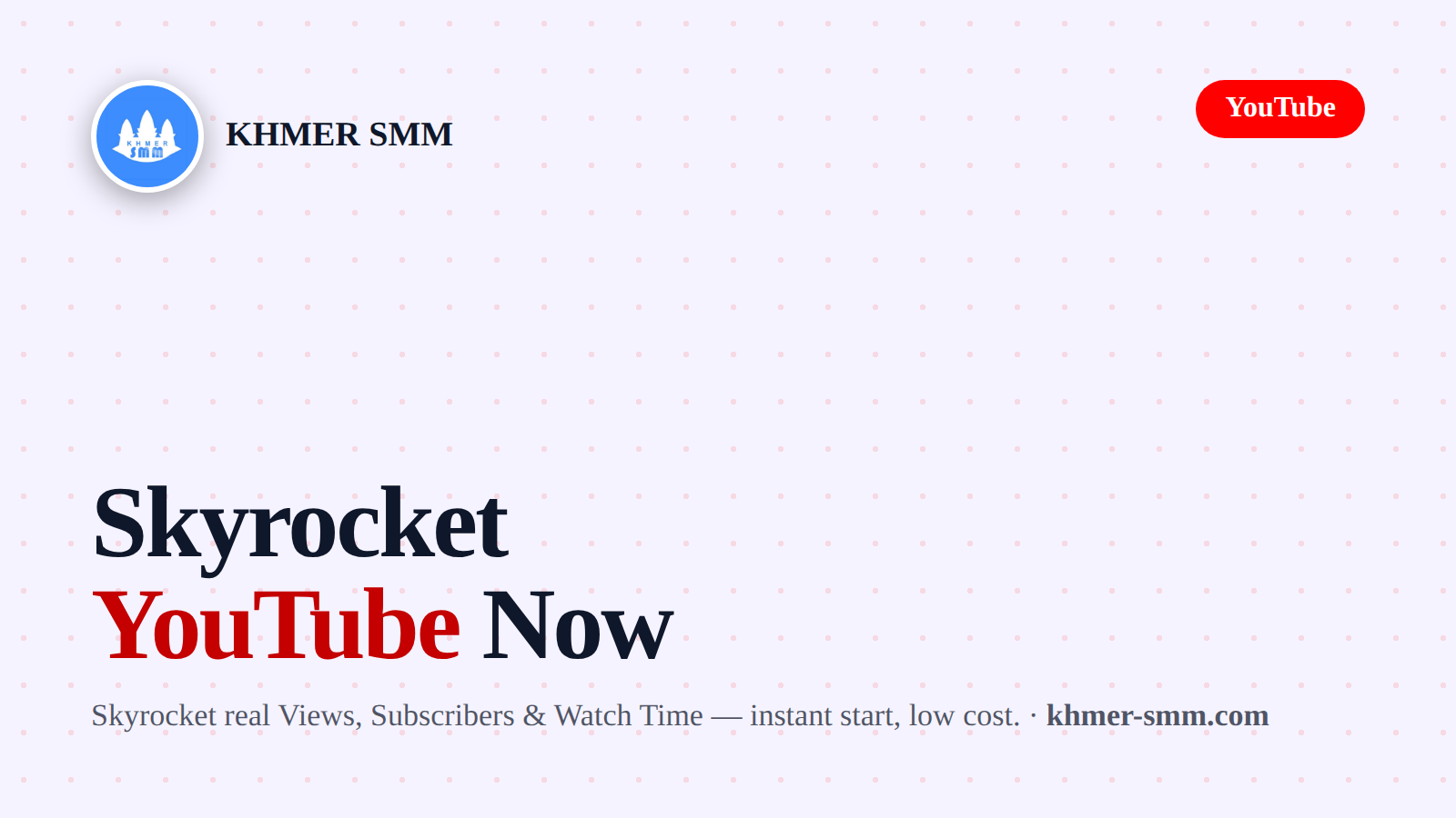 YouTube視聴回数アップサービス|Khmer Smm Panelで動画を人気に