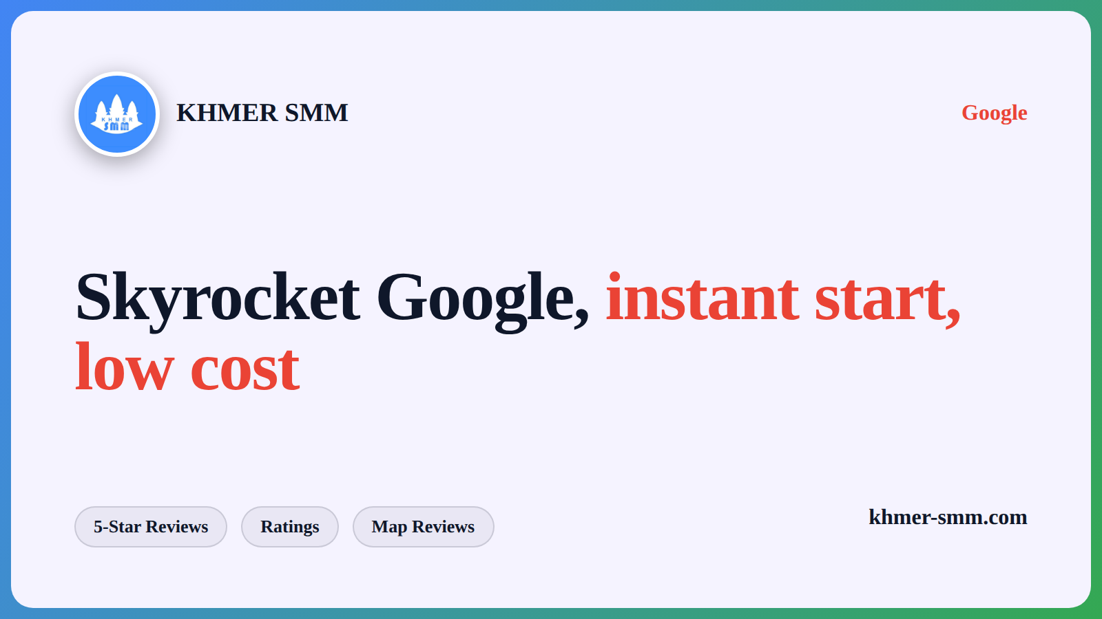 Google Reviews तेजी से बढ़ाएं Khmer Smm Panel के साथ