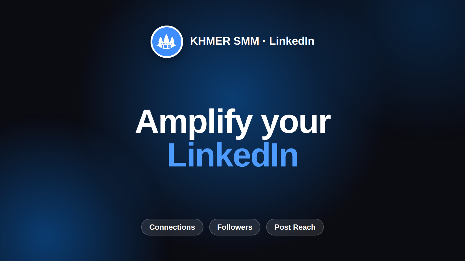 LinkedIn Connections तेजी से बढ़ाएं Khmer Smm Panel के साथ