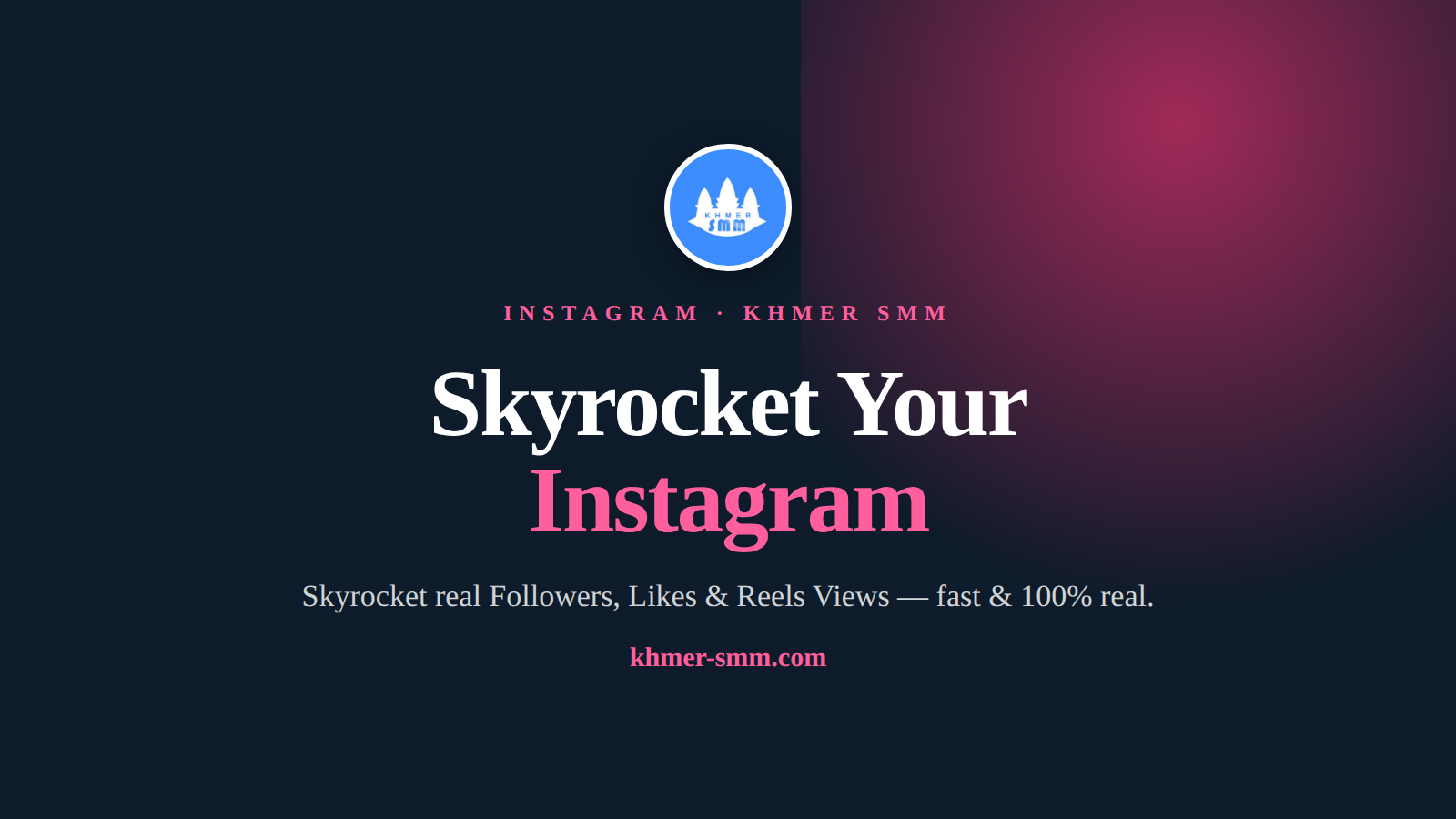 Instagram Likes तेजी से बढ़ाएं Khmer Smm Panel के साथ