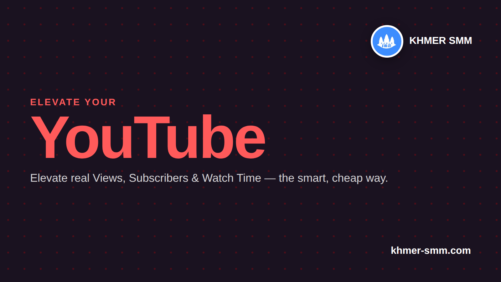 Get Real YouTube Video Views with Khmer Smm Panel