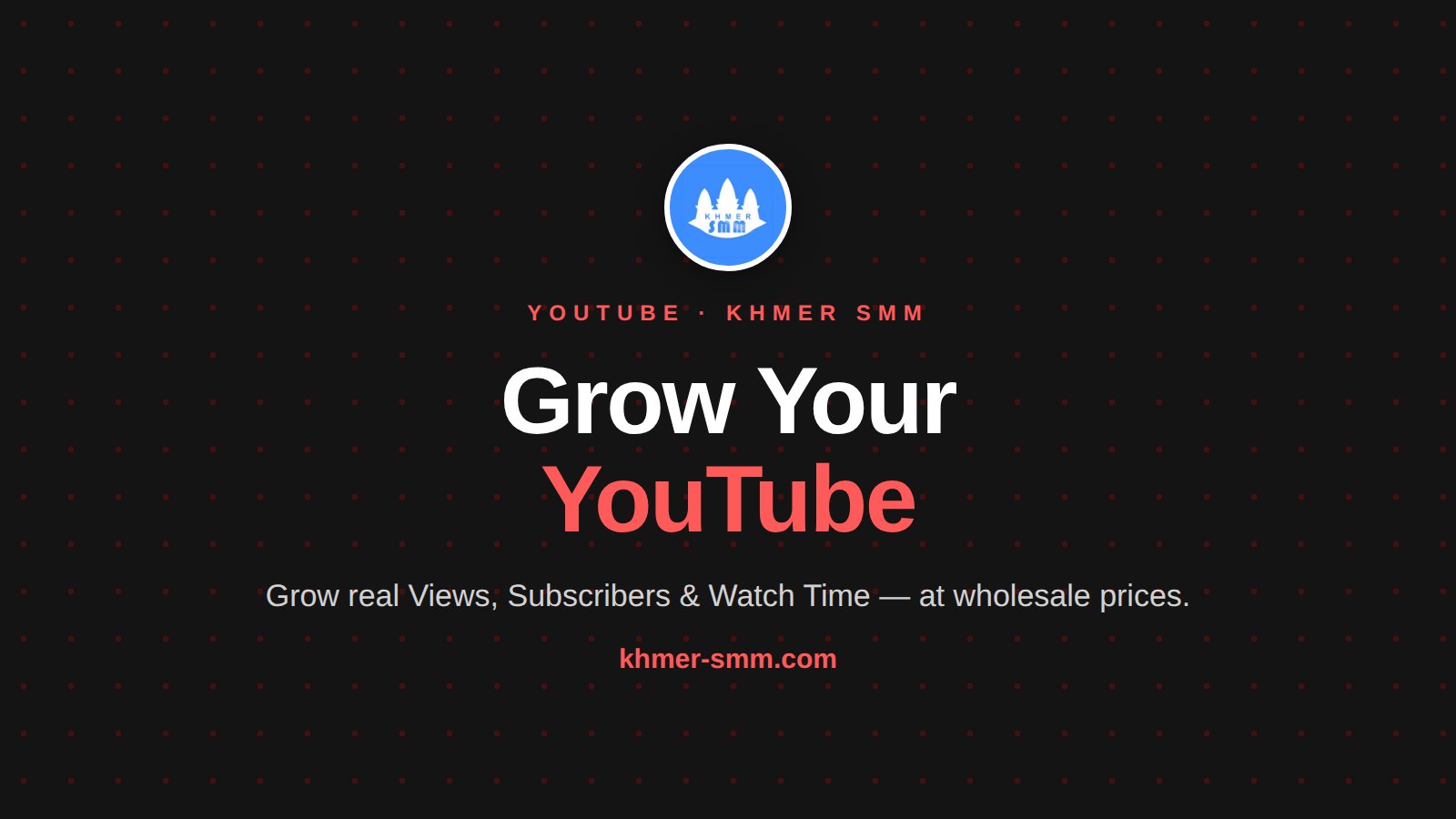 Palakihin ang YouTube Views gamit ang Khmer Smm Panel