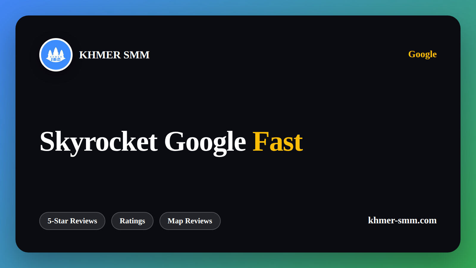 Google Reviews तेजी से बढ़ाएं Khmer Smm Panel के साथ