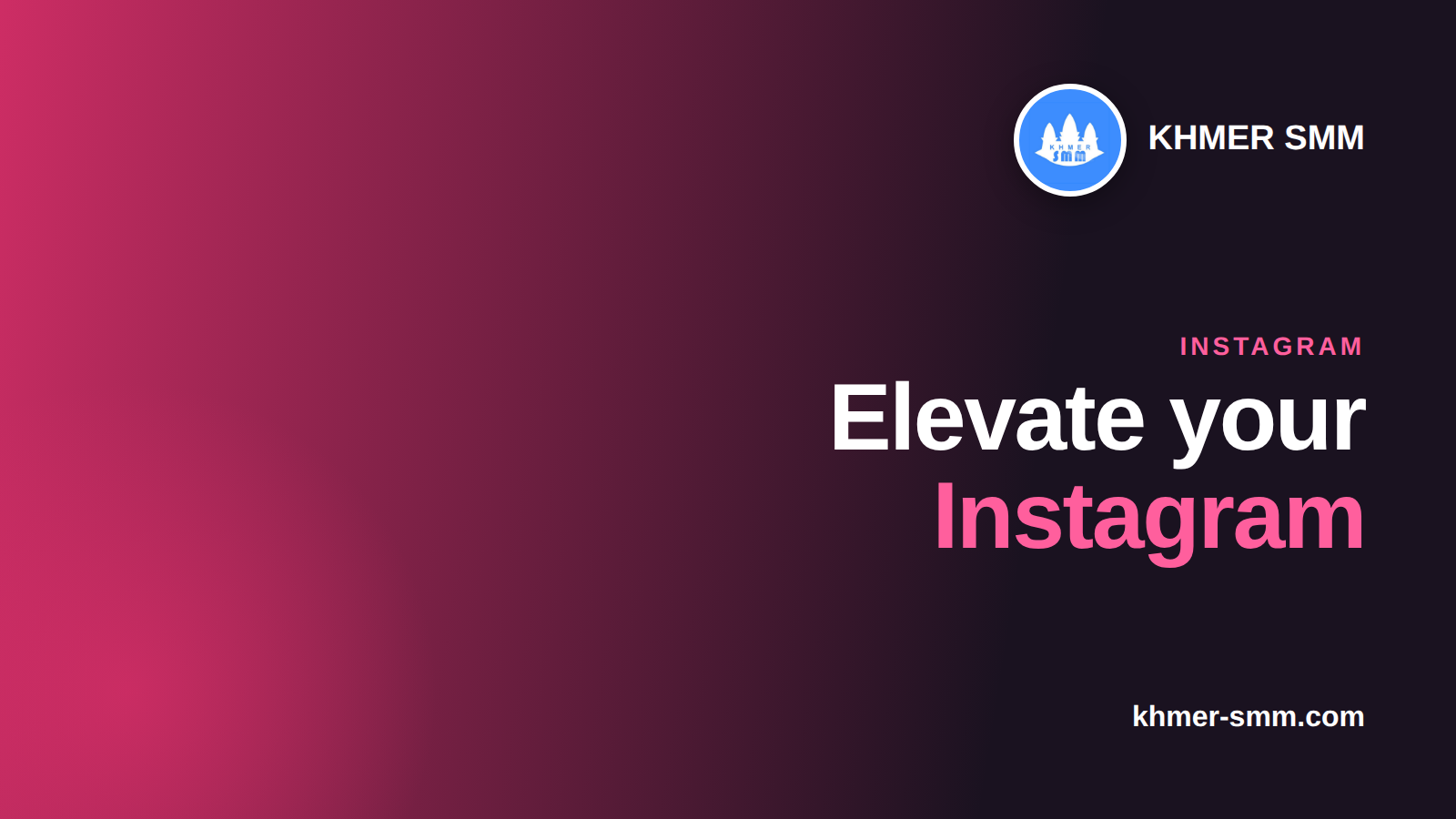 Increase Instagram Followers Fast with Khmer Smm Panel