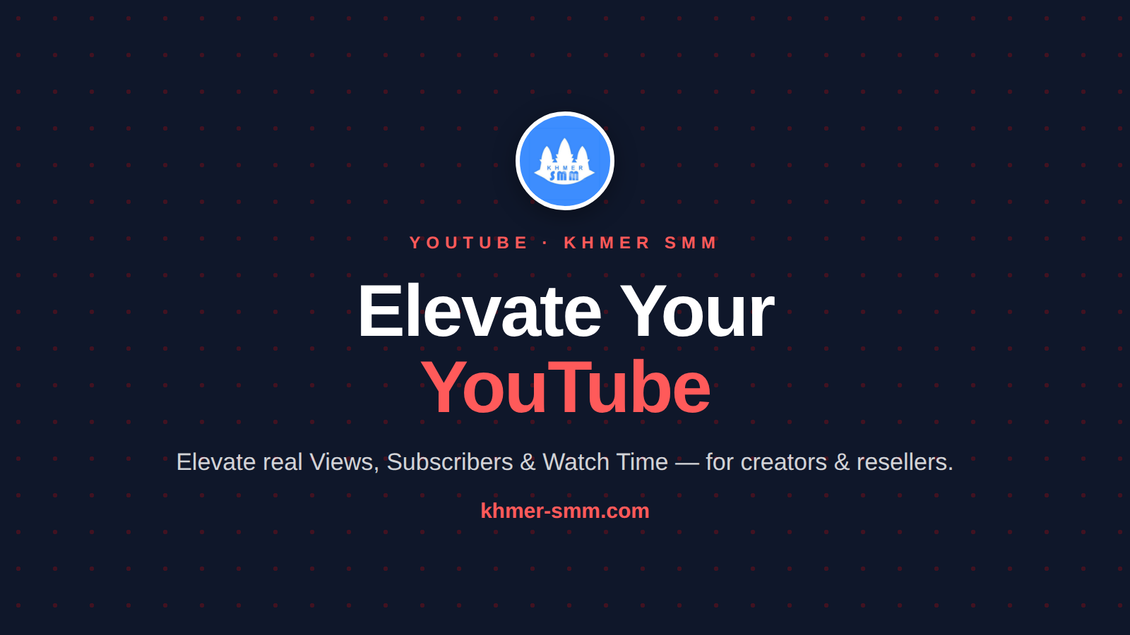 Palakihin ang YouTube Views gamit ang Khmer Smm Panel