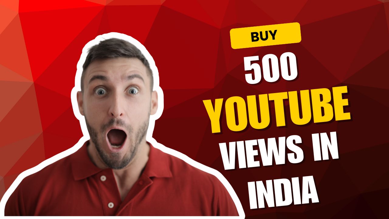 Buy 500 Youtube Views in India Buy 500 Youtube Views in India