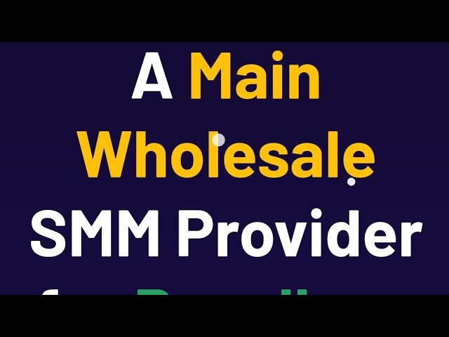 Wholesale SMM Provider