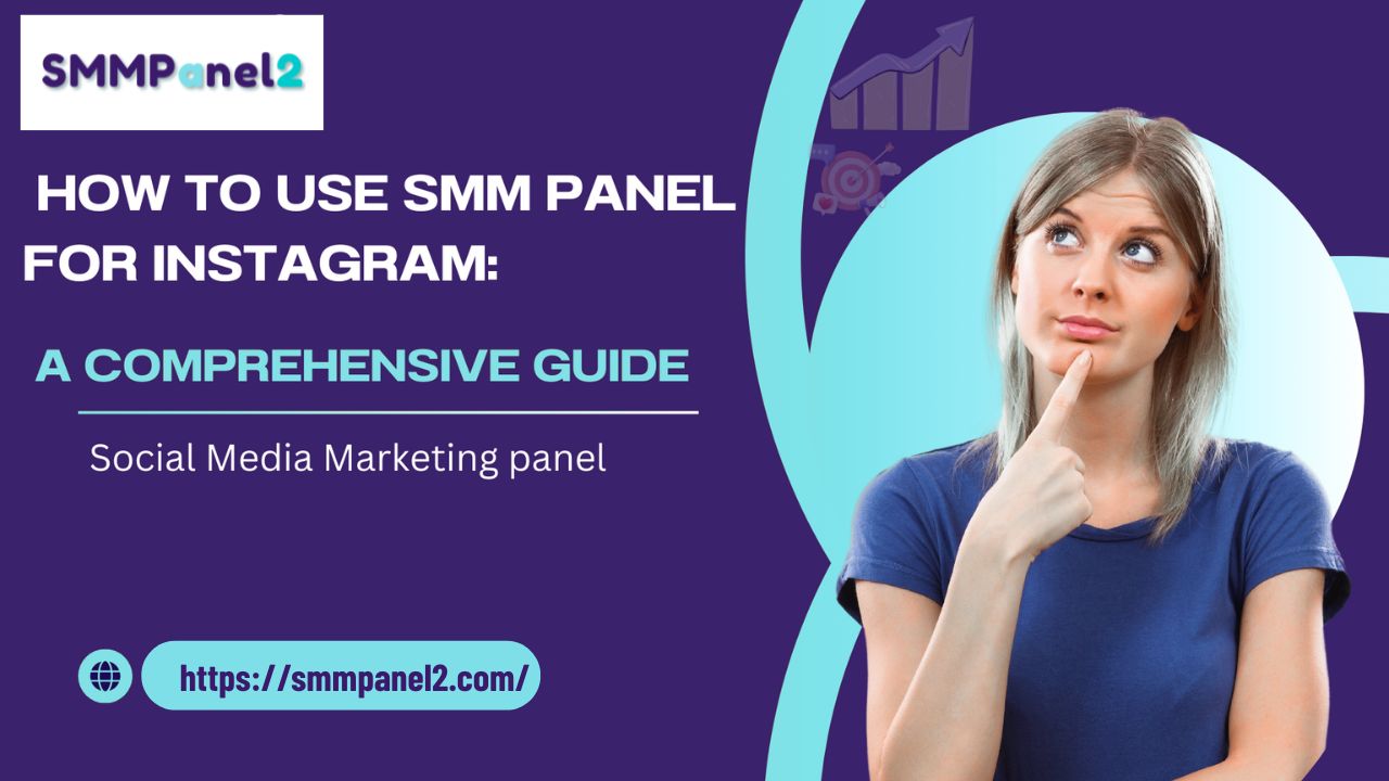 How to Use SMM Panel for Instagram