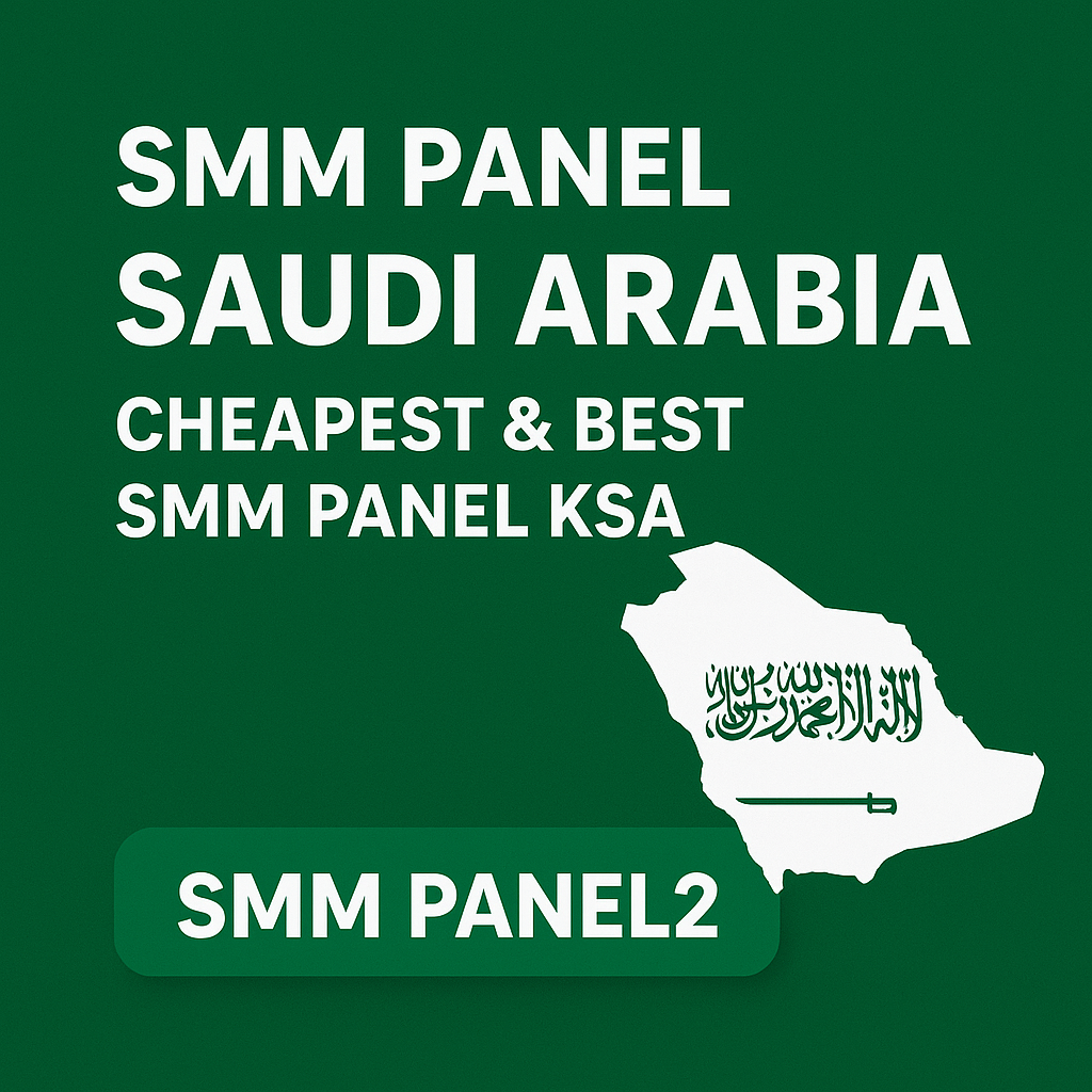 SMM Panel Saudi Arabia