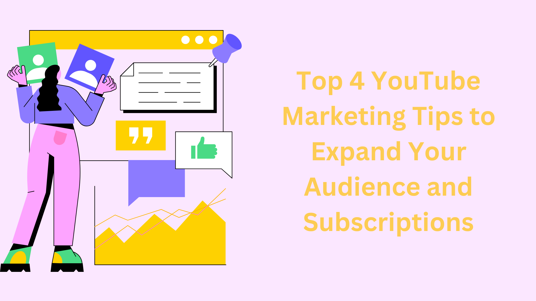 Top 4 YouTube Marketing Tips to Expand Your Audience and Subscriptions