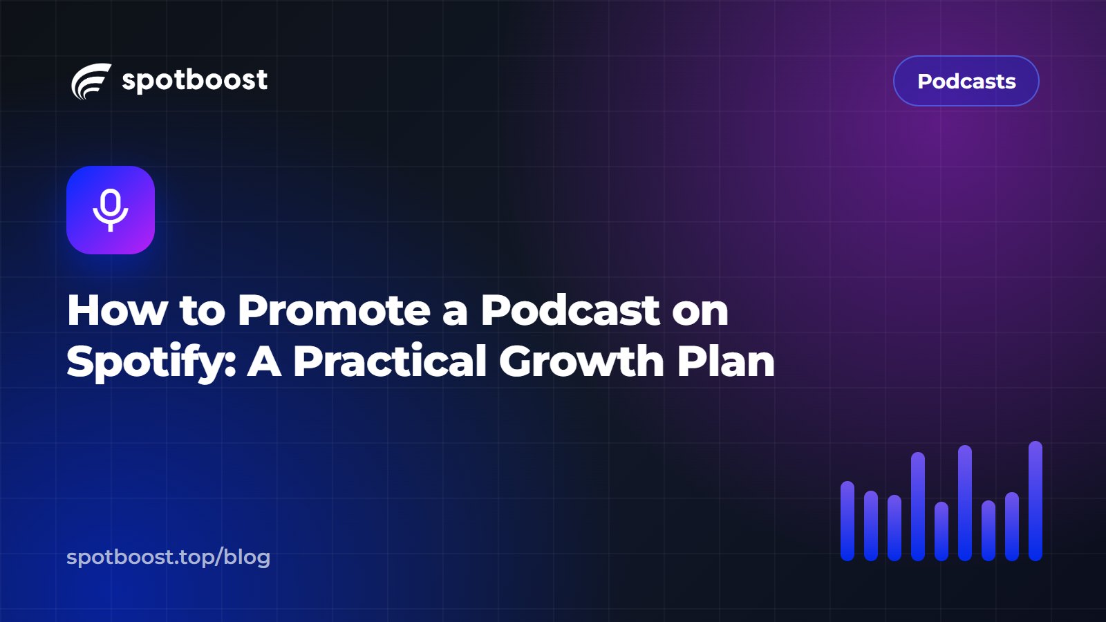 How to Promote a Podcast on Spotify: A Practical Growth Plan