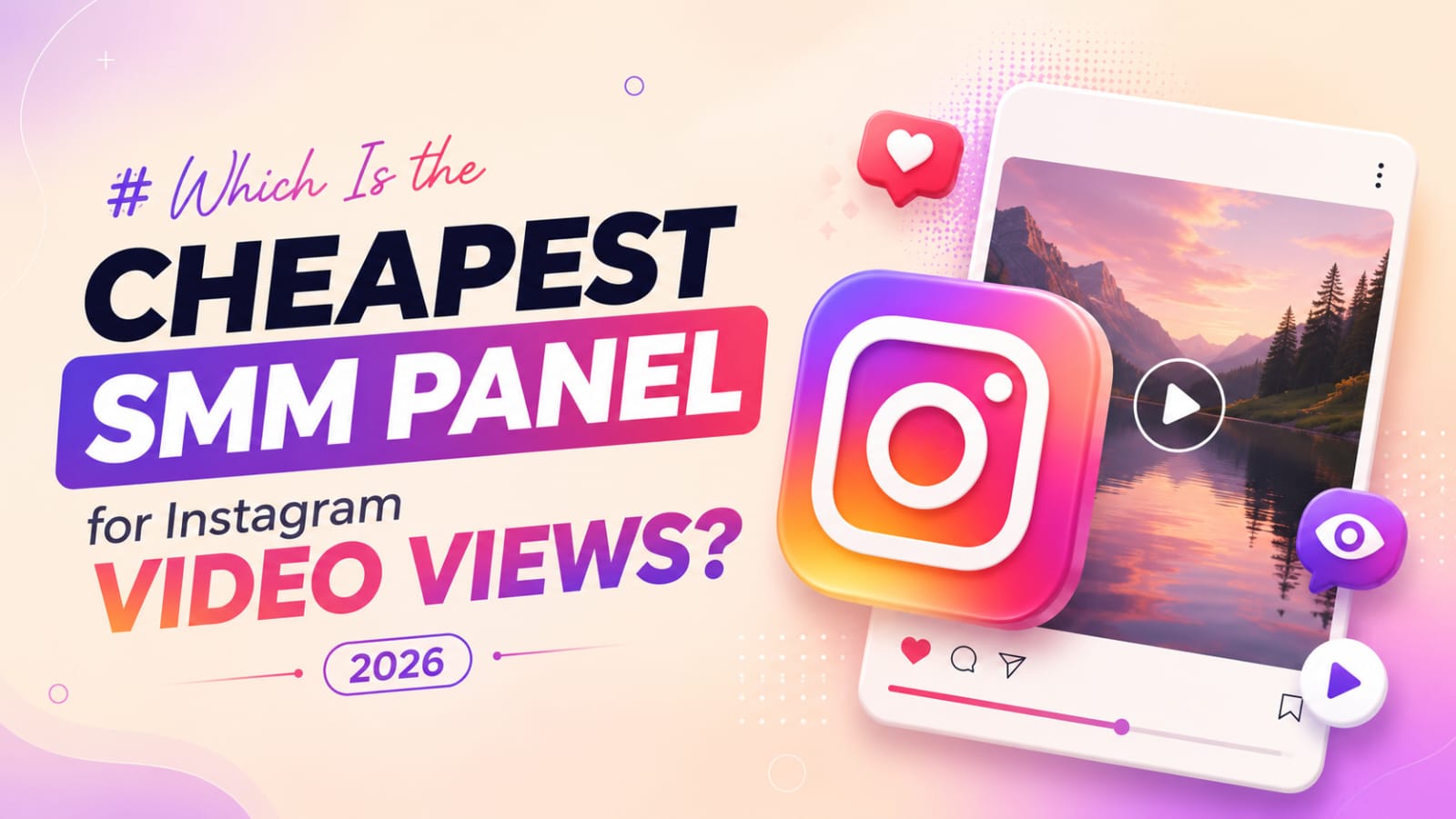 Which Is the Cheapest SMM Panel for Instagram Video Views?